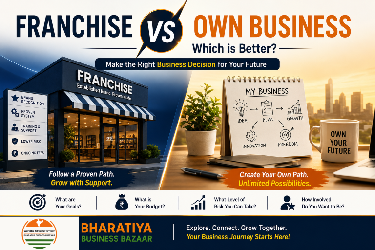 Franchise vs Own Business – Which is Better? A Complete Guide for Indian Entrepreneurs