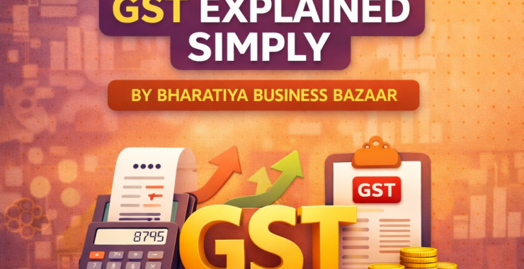 GST Explained Simply: A Complete Guide for Indian Businesses