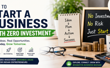 How to Start a Business With Zero Investment: A Complete Guide for Aspiring Entrepreneurs in India